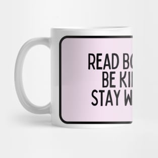 Read Books, Be Kind, Stay Weird - Inspiring Quotes Mug